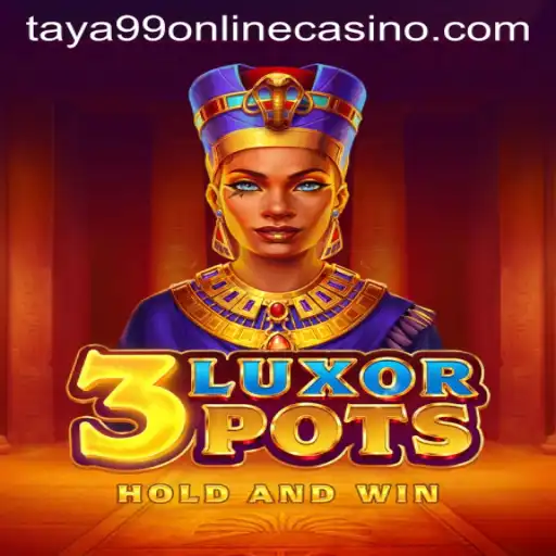 Exploring the Exciting World of 3LuxorPots at Taya99 Online Casino