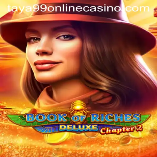 Exploring the World of Book of Riches Deluxe Chapter 2 at Taya99 Online Casino