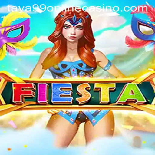 Fiesta: Dive into the Exciting World of Taya99 Online Casino