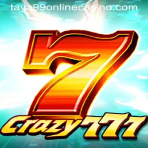 Exploring Crazy777 and the Thrills of Taya99 Online Casino