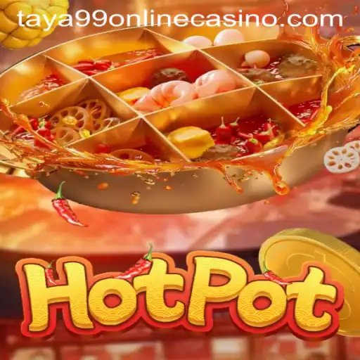 Exploring the Thrilling Experience of Hotpot at Taya99 Online Casino