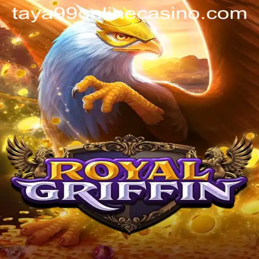 Exploring RoyalGriffin in Taya99 Online Casino