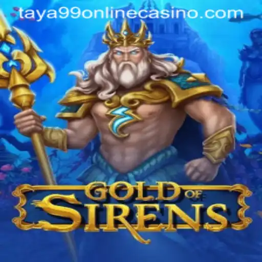 Exploring the Exciting World of GoldofSirens at Taya99 Online Casino