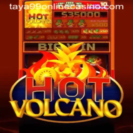 Discover the Excitement of HotVolcano at Taya99 Online Casino