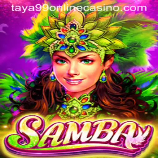 The Exciting World of Samba at Taya99 Online Casino