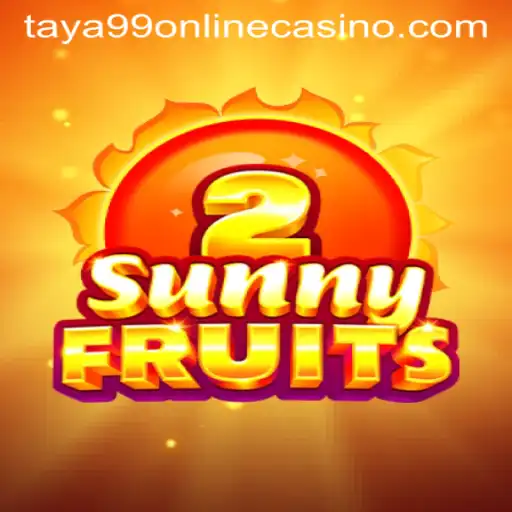 Exploring SunnyFruits2 at Taya99 Online Casino
